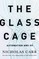 The Glass Cage: How Our Computers Are Changing Us
