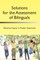 Solutions for the Assessment of Bilinguals
