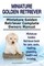 Miniature Golden Retriever. Miniature Golden Retriever Complete Owners Manual. Miniature Golden Retriever book for care, costs, feeding, grooming, health and training.