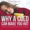 Why a Cold Can Make You Hot A Children's Disease Book (Learning About Diseases)