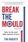 Break The Mould