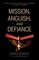 Mission, Anguish, and Defiance