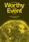 Worthy of the Event