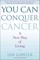 You Can Conquer Cancer