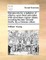 Manoeuvres for a Battalion of Infantry, Upon Fixed Principles. with Seventeen Copper Plates. Including the Late General Wolf's. by a German Officer.