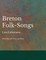 Breton Folk-Songs - Sheet Music for Voice and Piano