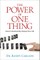 The Power of One Thing