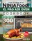 The Complete Ninja Foodi XL Pro Air Oven Cookbook