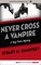Never Cross a Vampire
