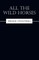 All The Wild Horses