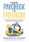From Paycheck to Freedom