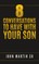 8 Conversations to Have with Your Son