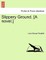 Slippery Ground. [A Novel.]