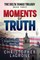 Moments of Truth