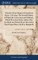 A Journey From Aleppo to Jerusalem at Easter, A.D. 1697. The Second Edition, in Which the Corrections and Additions, Which Were Sent by the Author After the Book was Printed off, are Inserted in Their Proper Places. By Hen. Maundrell,