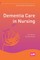 Dementia Care in Nursing