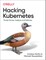Hacking Kubernetes