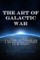 The Art of Galactic War