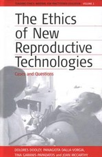 The Ethics of New Reproductive Technologies The Ethics of New Reproductive Technologies
