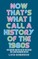 Now That's What I Call a History of the 1980s