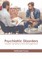 Psychiatric Disorders: Causes, Symptoms and Management