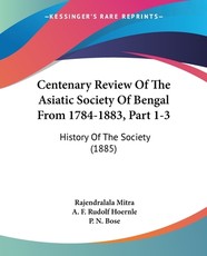 Centenary Review Of The Asiatic Society Of Bengal From 1784-1883, Part 1-3