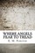 Where Angels Fear to Tread