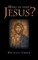 Who Is This Jesus?