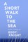 A Short Walk to the Sea