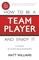 Williams, M: How To Be A Team Player and Enjoy It