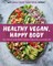 Healthy Vegan, Happy Body