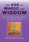 The Age of Magic and Wisdom