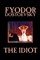 The Idiot by Fyodor Mikhailovich Dostoevsky, Fiction, Classics