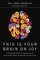 This Is Your Brain on Joy