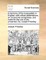 A Harmony of the Evangelists in English; With Critical Dissertations, an Occasional Paraphrase, and Notes for the Use of the Unlearned. by Joseph Priestley. ...
