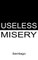 Useless Misery