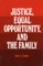 Justice, Equal Opportunity and the Family