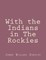 With the Indians in The Rockies