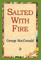 Salted with Fire