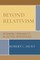 Beyond Relativism