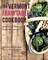 The Vermont Farm Table Cookbook: 150 Home Grown Recipes from the Green Mountain State (The Farm Table Cookbook)