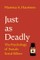 Just as Deadly