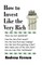 How to Invest Like the Very Rich