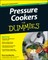 Pressure Cookers For Dummies, 2nd Edition