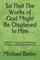 So That the Works of God Might Be Displayed in Him
