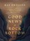 Good News at Rock Bottom