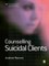 Reeves, A: Counselling Suicidal Clients