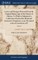 Letters and Passages Restored From the Original Manuscripts of the History of Clarissa. To Which is Subjoined, a Collection of Such of the Moral and Instructive Sentiments, as are Presumed to be of General use of 8; Volume 8