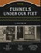 The Tunnels Under Our Feet