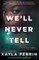 We'll Never Tell